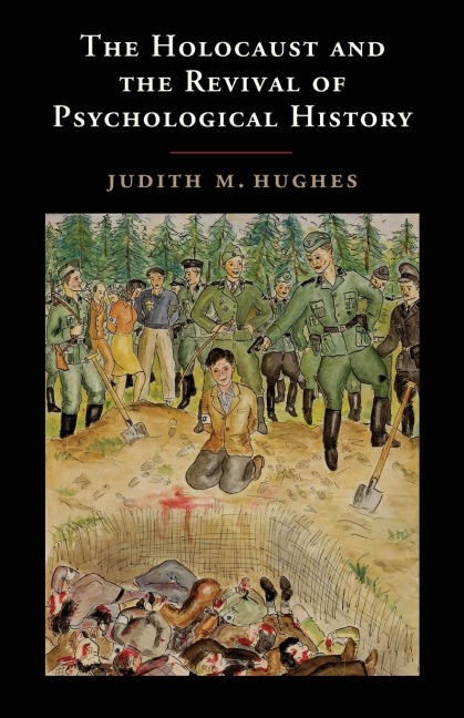 The Holocaust and the Revival of Psychological History