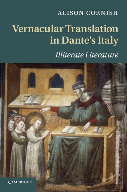 Vernacular Translation in Dantes Italy: Illiterate Literature