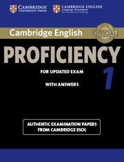 Cambridge English Proficiency 1 for Updated Exam Students Book with Answers: Authentic Examination Papers from Cambridge ESOL