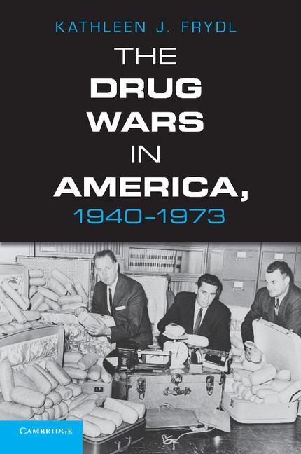 The Drug Wars in America, 1940 1973