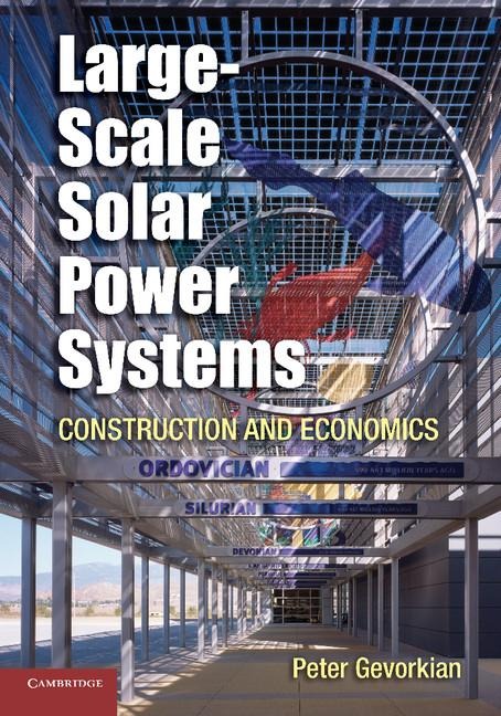 Large-Scale Solar Power Systems: Construction and Economics