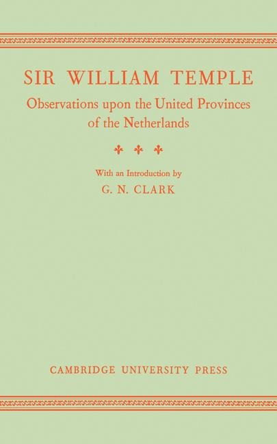 Observations Upon the United Provinces of the Netherlands