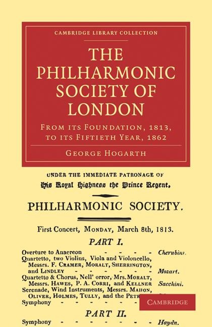 The Philharmonic Society of London: From Its Foundation, 1813, to Its Fiftieth Year, 1862