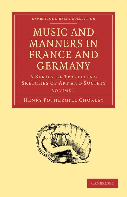 Music and Manners in France and Germany: Volume 1