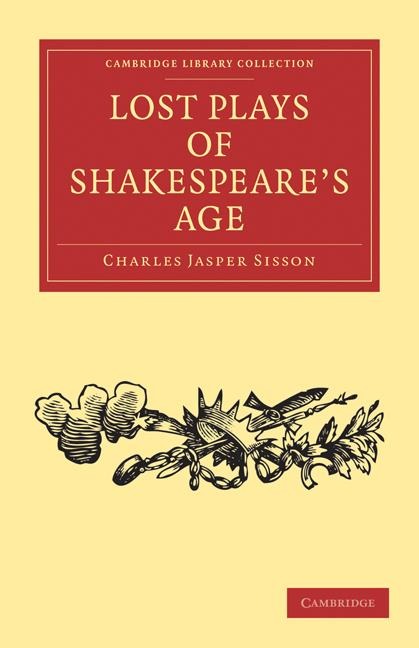 Lost Plays of Shakespeares Age