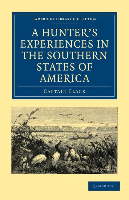 A Hunters Experiences in the Southern States of America