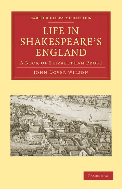 Life in Shakespeares England: A Book of Elizabethan Prose