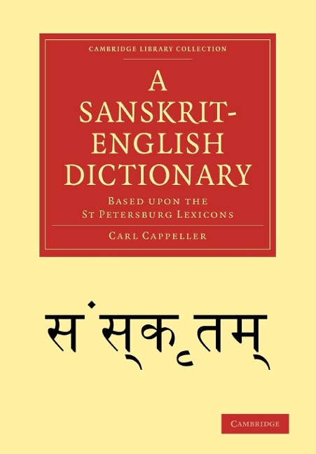 A Sanskrit-English Dictionary: Based Upon the St Petersburg Lexicons