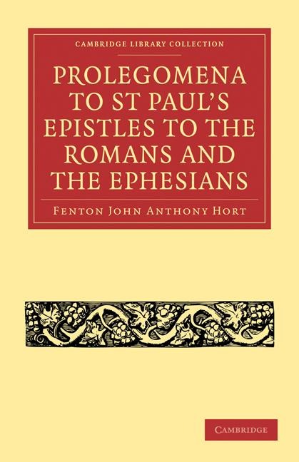 Prolegomena to St Pauls Epistles to the Romans and the Ephesians