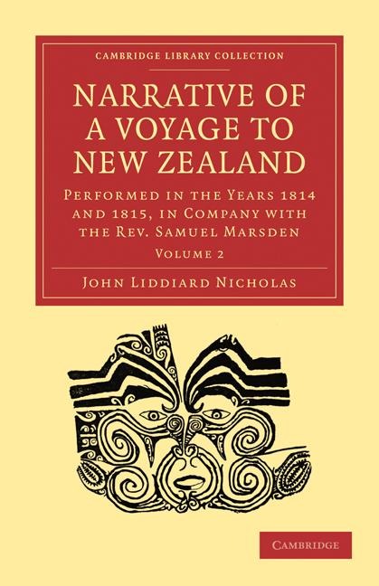 Narrative of a Voyage to New Zealand: Performed in the Years 1814 and 1815, in Company with the REV. Samuel Marsden