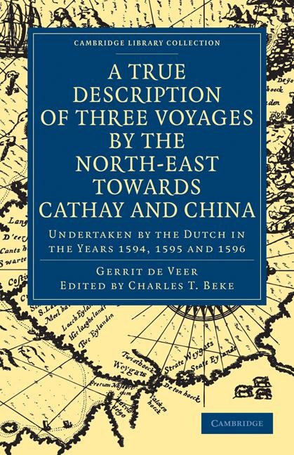 A True Description of Three Voyages by the North-East Towards Cathay and China