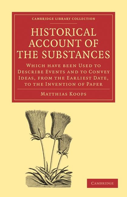 Historical Account of the Substances Which Have Been Used to Describe             Events, and to Convey Ideas, f