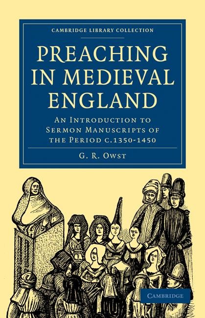 Preaching in Medieval England: An Introduction to Sermon Manuscripts of the Period C.1350 1450