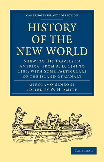 History of the New World: Shewing His Travels in America, from A.D. 1541 to 1556: With Some Particulars of the Island of Canary