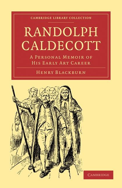 Randolph Caldecott: A Personal Memoir of His Early Art Career