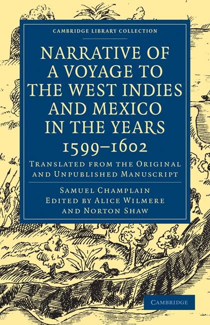 Narrative of a Voyage to the West Indies and Mexico in the Years 1599 1602: Translated from the Original and Unpublished Manuscript