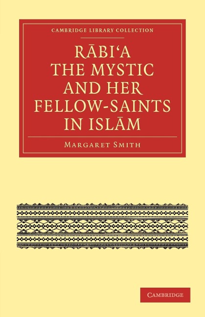 Rabi a the Mystic and Her Fellow-Saints in Islam