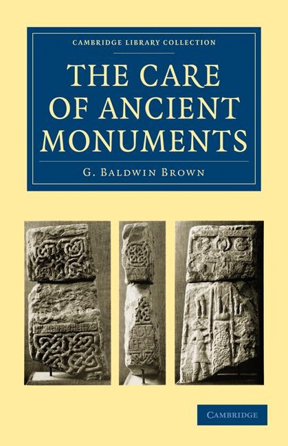 The Care of Ancient Monuments: An Account of Legislative and Other Measures Adopted in European Countries for Protecting Ancient Monuments, Objects a