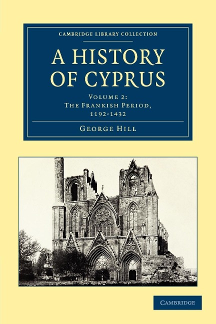 A History of Cyprus, Volume 2: The Frankish Period, 1192-1432