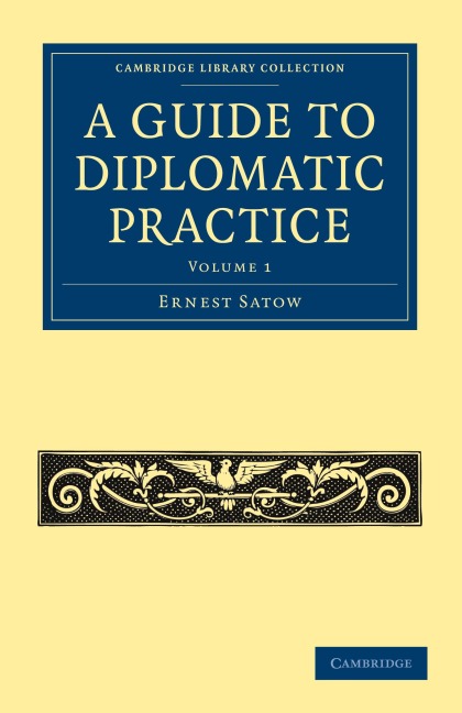 A Guide to Diplomatic Practice - Volume 1