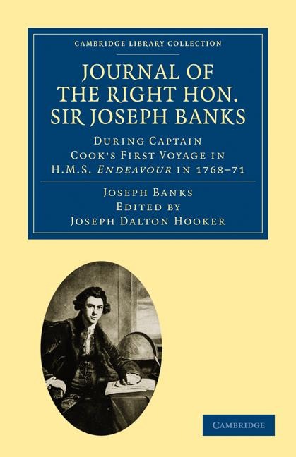 Journal of the Right Hon. Sir Joseph Banks Bart., K.B., P.R.S.: During Captain Cook's First Voyage in HMS Endeavour in 1768 71 to Terra del Fuego, Ota