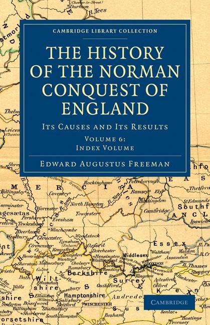 The History of the Norman Conquest of England - Volume             6
