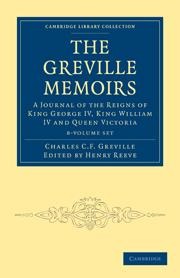 The Greville Memoirs 8 Volume Paperback Set: A Journal of the Reigns of King George IV, King William IV and Queen Victoria