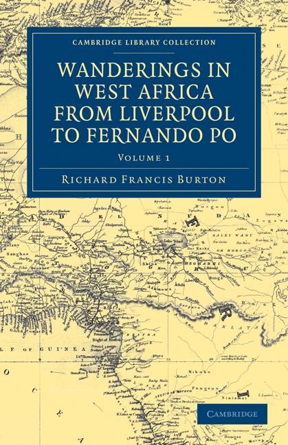 Wanderings in West Africa from Liverpool to Fernando Po: By A F.R.G.S.