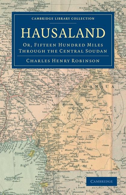 Hausaland: Or, Fifteen Hundred Miles Through the Central Soudan