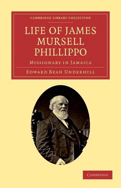 Life of James Mursell Phillippo: Missionary in Jamaica