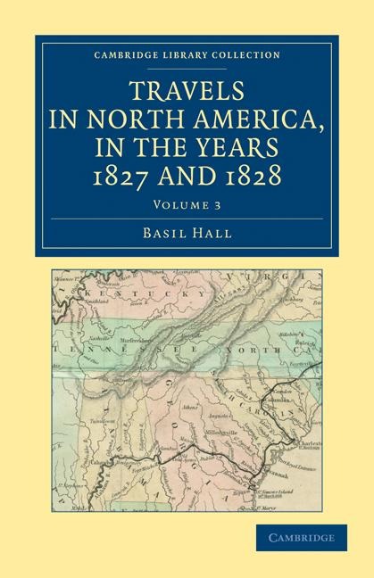 Travels in North America, in the Years 1827 and 1828 - Volume             3