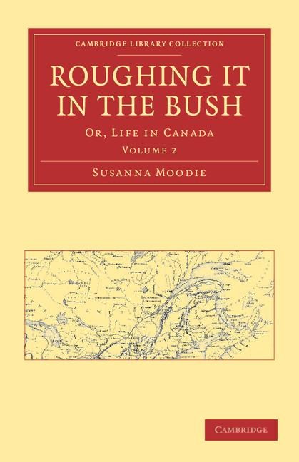 Roughing It in the Bush: Or, Life in Canada