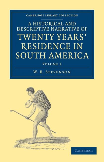 A Historical and Descriptive Narrative of Twenty Years Residence in South America - Volume 2