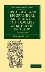 Historical and Biographical Sketches of the Progress of Botany in England 2 Volume Set: From Its Origin to the Introduction of the Linnaean System
