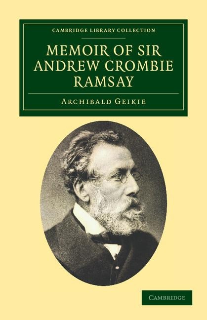 Memoir of Sir Andrew Crombie Ramsay