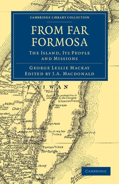 From Far Formosa: The Island, Its People and Missions