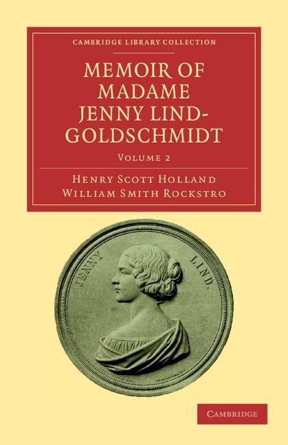 Memoir of Madame Jenny Lind-Goldschmidt - Volume 2