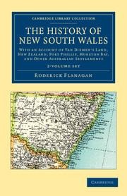 The History of New South Wales 2 Volume Set: With an Account of Van Diemen's Land [Tasmania], New Zealand, Port Phillip [Victoria], Moreton Bay, and Other Australian Settlements