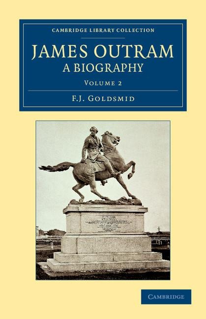James Outram: A Biography - Volume 2