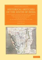Historical Sketches of the South of India 3 Volume Set: In an Attempt to Trace the History of Mysoor, from the Origin of the Hindoo Government of That State, to the Extinction of the Mohammedan Dynasty in 1799