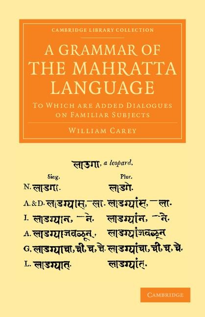 A Grammar of the Mahratta Language: To Which Are Added Dialogues on Familiar Subjects