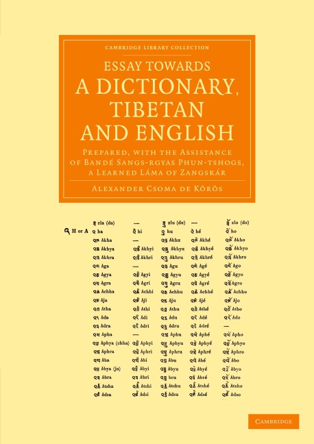 Essay Towards a Dictionary, Tibetan and English: Prepared, with the Assistance of Bande Sangs-Rgyas Phun-Tshogs, a Learned Lama of Zangskar