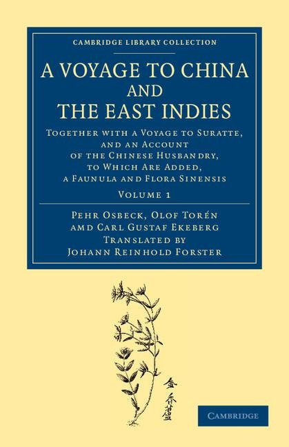 A Voyage to China and the East Indies: Together with a Voyage to Suratte, and an Account of the Chinese Husbandry, to Which Are Added, a Faunula and