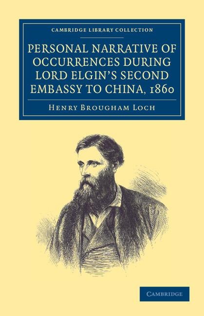 Personal Narrative of Occurrences During Lord Elgins Second Embassy to China, 1860