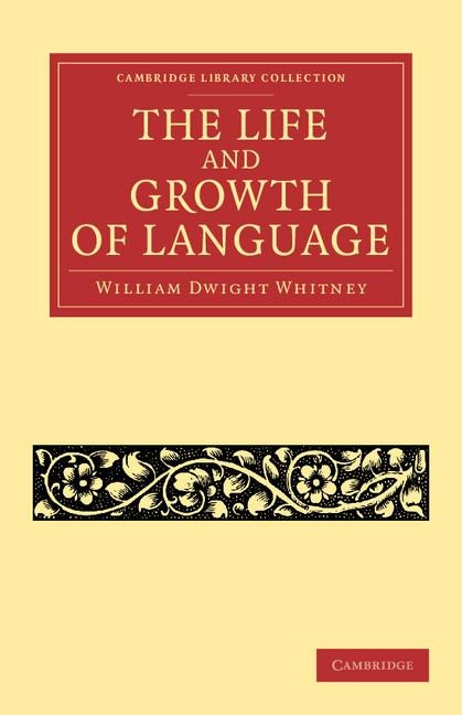 The Life and Growth of Language