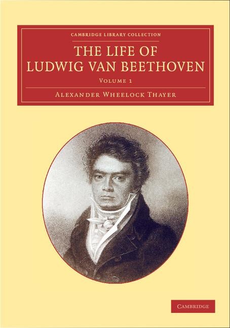 The Life of Ludwig Van Beethoven: Volume 1