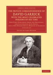 The Private Correspondence of David Garrick with the Most Celebrated Persons of His Time 2 Volume Set: Now First Published from the Originals, and Illustrated with Notes, and a New Biographical Memoir of Garrick