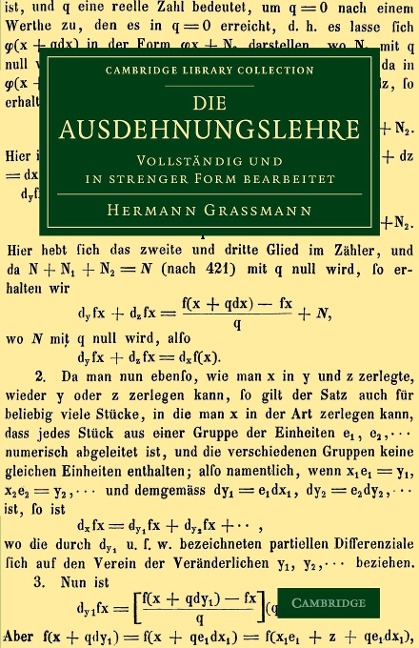 Die Ausdehnungslehre: Vollstandig Und in Strenger Form Bearbeitet