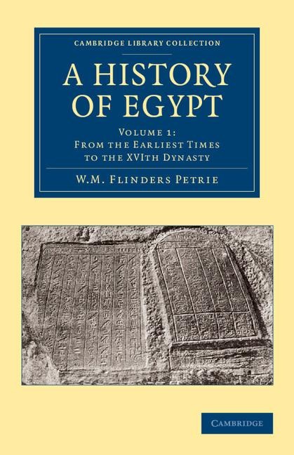 A History of Egypt: Volume 1, from the Earliest Times to the Xvith Dynasty