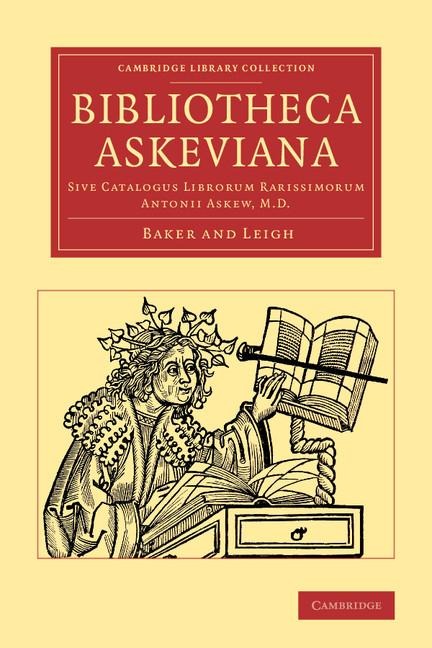 Bibliotheca Askeviana: Sive, Catalogus Librorum Rarissimorum Antonii Askew, M.D.